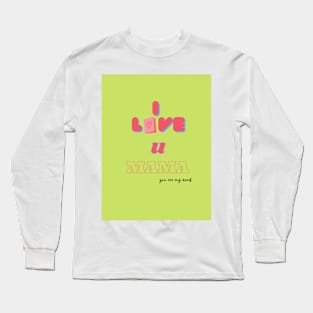 i love you mom Long Sleeve T-Shirt